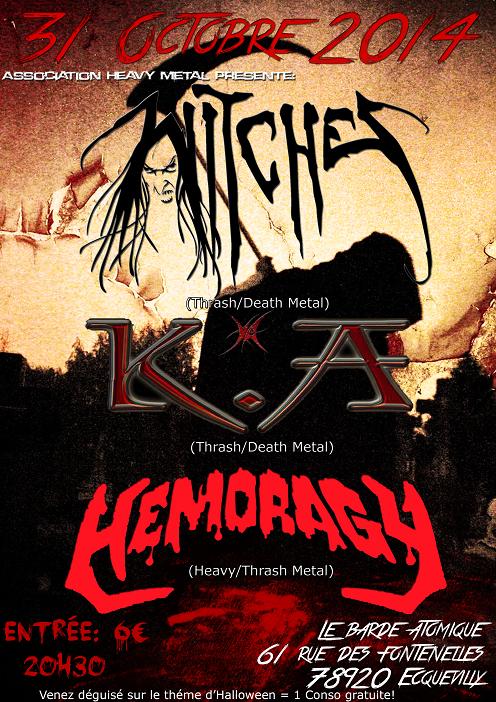 Witches flyer Halloween Party Metal Show : WITCHES + K.A  + Klaustrophobia (iso Hemoragy) @  Le Barde Atomique Ecquevilly (78, France)
