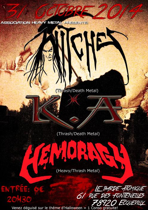Witches flyer Halloween Party Metal Show : WITCHES + K.A + Klaustrophobia (iso Hemoragy) @ Le Barde Atomique Ecquevilly (78-France)