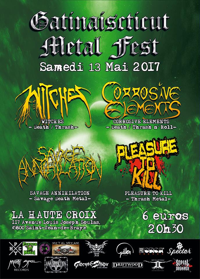 Witches flyer Witches + Corrosive Elements + Savage Annihilation + Pleasure to Kill @ Gatinaisticut Metal Fest #1 La Haute Croix Saint Jean de Braye, Orléans (45)