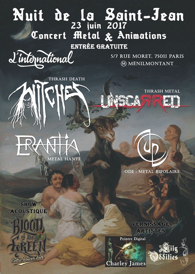 Witches flyer Witches + Unscarred + Erantia + Ode + Blood of the green @ Concert de la Saint Jean - sur le theme de la Sorcellerie L'internationnal Paris (75)